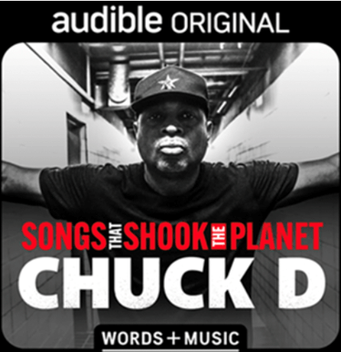 Audible’s ‘Words + Music’ Presents: Chuck D’s SONGS THAT SHOOK THE PLANET