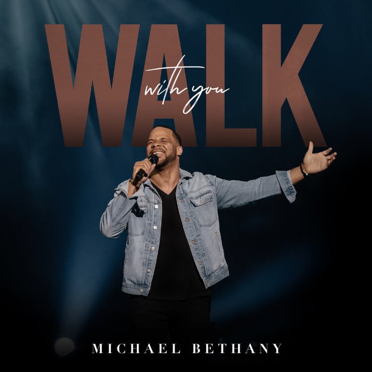 Michael Bethany Releases ‘Walk With You’