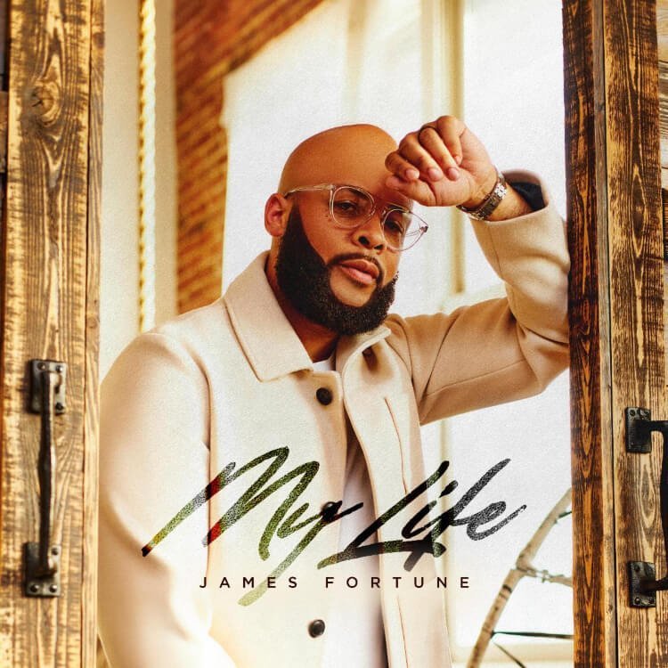 James Fortune Releases ‘My Life’